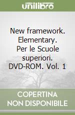 New framework. Elementary. Per le Scuole superiori. DVD-ROM. Vol. 1 libro