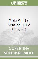 Mole At The Seaside + Cd / Level 1 libro