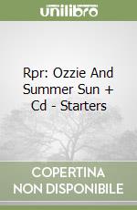 Rpr: Ozzie And Summer Sun + Cd - Starters libro