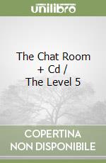 The Chat Room + Cd / The Level 5 libro