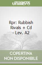 Rpr: Rubbish Rivals + Cd - Lev. A2 libro