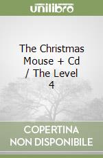 The Christmas Mouse + Cd / The Level 4