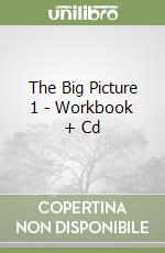 The Big Picture 1 - Workbook + Cd libro