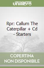 Rpr: Callum The Caterpillar + Cd - Starters libro