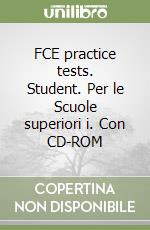 FCE practice tests. Student. Per le Scuole superiori i. Con CD-ROM libro