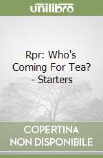 Rpr: Who's Coming For Tea? - Starters libro