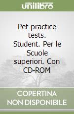 Pet practice tests. Student. Per le Scuole superiori. Con CD-ROM libro
