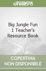 Big Jungle Fun 1 Teacher's Resource Book libro
