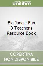 Big Jungle Fun 3 Teacher's Resource Book libro