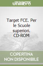 Target FCE. Per le Scuole superiori. CD-ROM libro