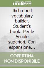Richmond vocabulary builder. Student's book. Per le Scuole superiori. Con espansione online. Vol. 1 libro