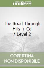 The Road Through Hills + Cd / Level 2 libro
