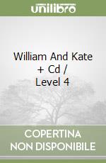 William And Kate + Cd / Level 4 libro