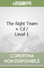 The Right Team + Cd / Level 1 libro