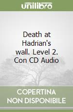 Death at Hadrian's wall. Level 2. Con CD Audio