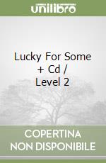 Lucky For Some + Cd / Level 2 libro