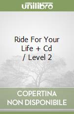 Ride For Your Life + Cd / Level 2 libro
