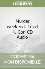 Murder weekend. Level 4. Con CD Audio