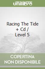 Racing The Tide + Cd / Level 5 libro