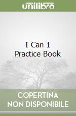 I Can 1 Practice Book libro