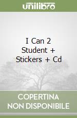 I Can 2 Student + Stickers + Cd libro