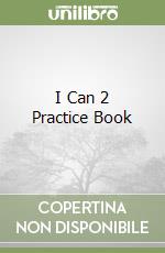 I Can 2 Practice Book libro