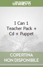 I Can 1 Teacher Pack + Cd + Puppet libro
