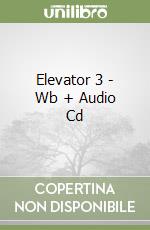 Elevator 3 - Wb + Audio Cd libro