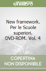 New framework. Per le Scuole superiori. DVD-ROM. Vol. 4 libro