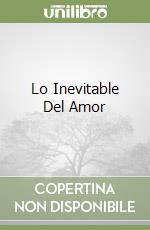 Lo Inevitable Del Amor