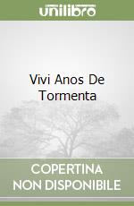 Vivi Anos De Tormenta