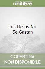 Los Besos No Se Gastan libro