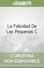 La Felicidad De Las Pequenas C libro