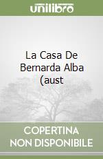 La Casa De Bernarda Alba (aust libro