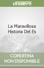 La Maravillosa Historia Del Es