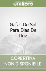 Gafas De Sol Para Dias De Lluv libro