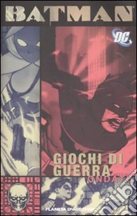 Giochi di guerra. Batman. Vol. 2: Ondate