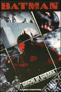 Giochi di guerra. Batman. Vol. 3: La fine del gioco libro