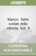 Klarion. Sette soldati della vittoria. Vol. 4 libro