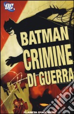 Crimini di guerra. Batman libro