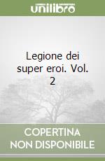 Legione dei super eroi. Vol. 2 libro