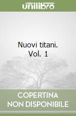 Nuovi titani. Vol. 1 libro