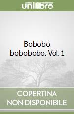 Bobobo bobobobo. Vol. 1 libro