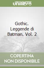 Gothic. Leggende di Batman. Vol. 2