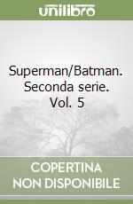 Superman/Batman. Seconda serie. Vol. 5 libro