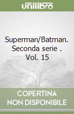 Superman/Batman. Seconda serie . Vol. 15 libro