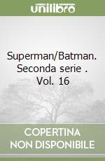 Superman/Batman. Seconda serie . Vol. 16 libro