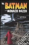Batman e il monaco pazzo libro di Wagner Matt