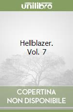 Hellblazer. Vol. 7