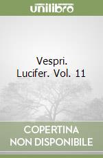 Vespri. Lucifer. Vol. 11 libro